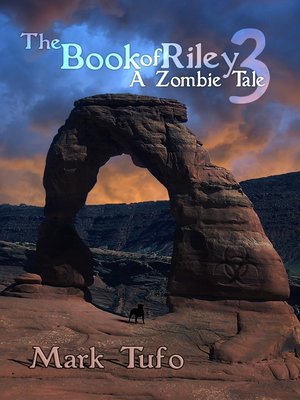 cover image of The Book of Riley ~ a Zombie Tale Pt. 3